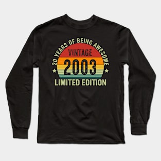 Vintage 2003 Limited Edition 20 Years Of Being Awesome Long Sleeve T-Shirt